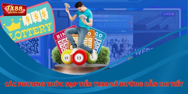 Các phương thức nạp tiền TX88 và hướng dẫn chi tiết