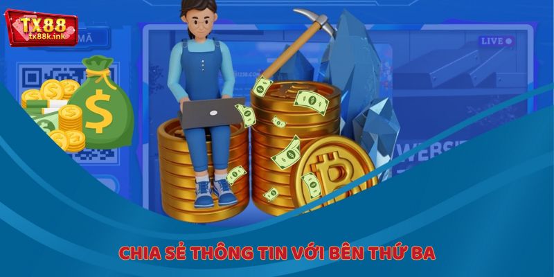 Chia sẻ thông tin với bên thứ ba