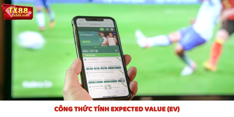 EV dương cho thấy kèo cược có giá trị đầu tư dài hạn tại TX88