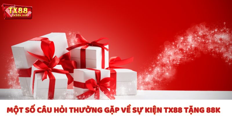 FAQ - Giải mã những câu hỏi khó nhằn về khuyến mãi tại TX88