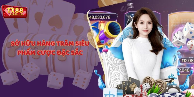 Sở hữu hàng trăm siêu phẩm cược đặc sắc