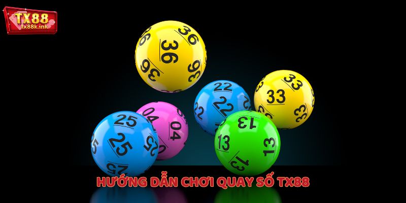 Hướng dẫn chơi quay số TX88
