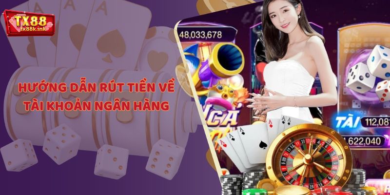 Hướng dẫn rút tiền về tài khoản ngân hàng
