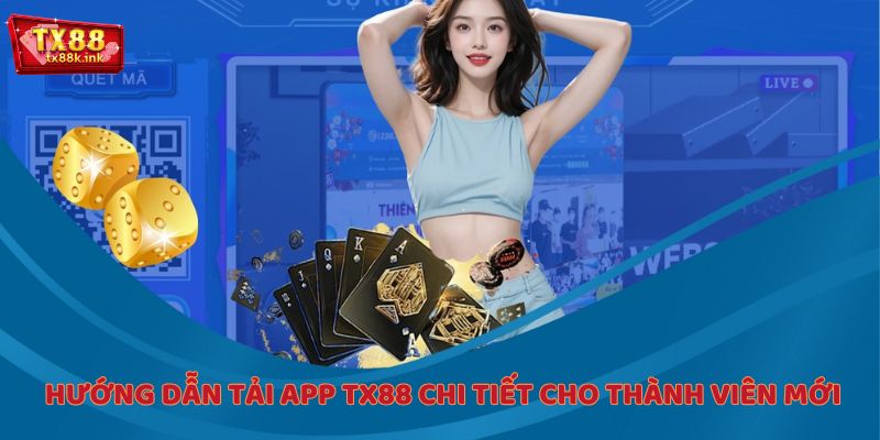 Tải app TX88 – Hướng dẫn chi tiết cho thành viên mới