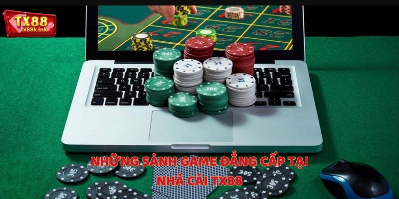 Những sảnh game đẳng cấp tại nhà cái TX88