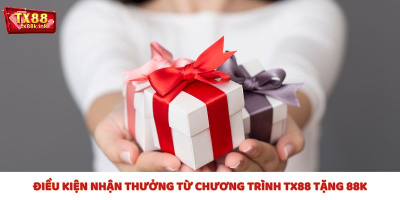 Phải đảm bảo những điều kiện nào để tham gia TX88 tặng 88k