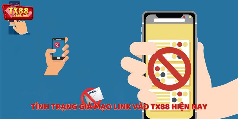 Tình trạng giả mạo link TX88 hiện nay